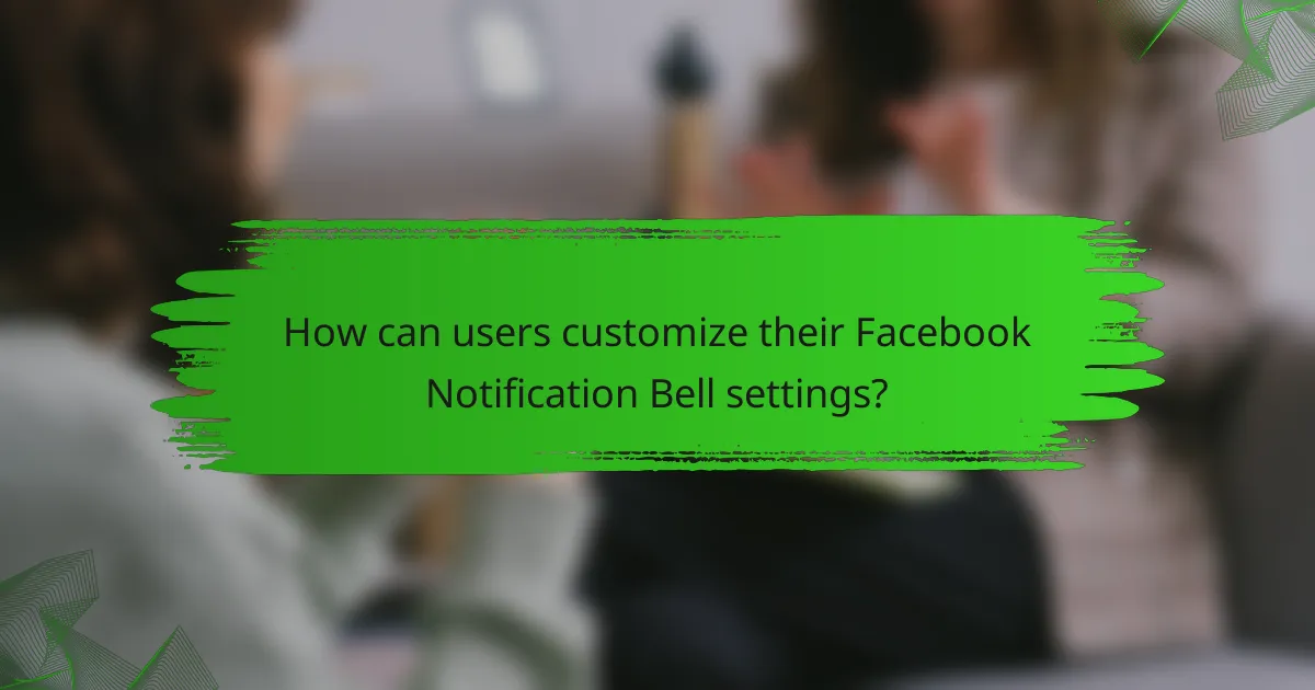 How can users customize their Facebook Notification Bell settings?