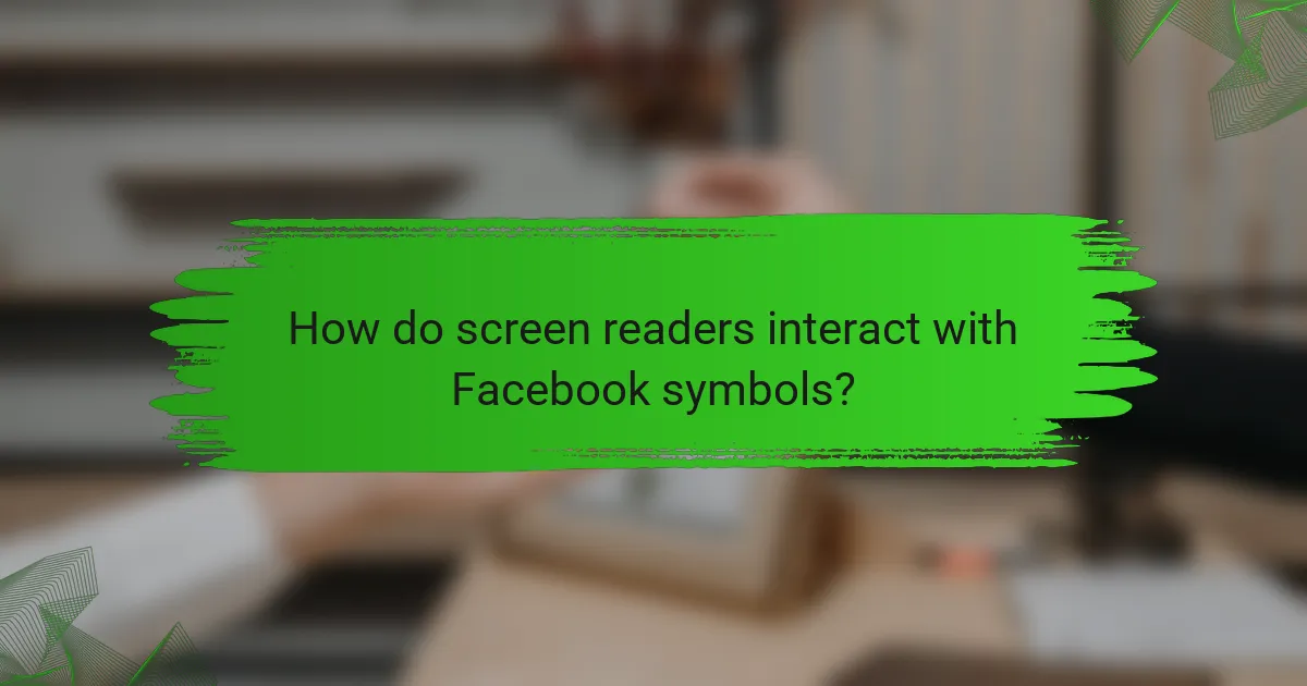 How do screen readers interact with Facebook symbols?