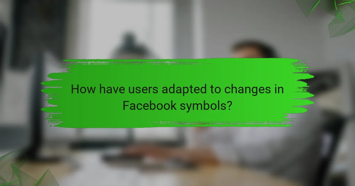How have users adapted to changes in Facebook symbols?