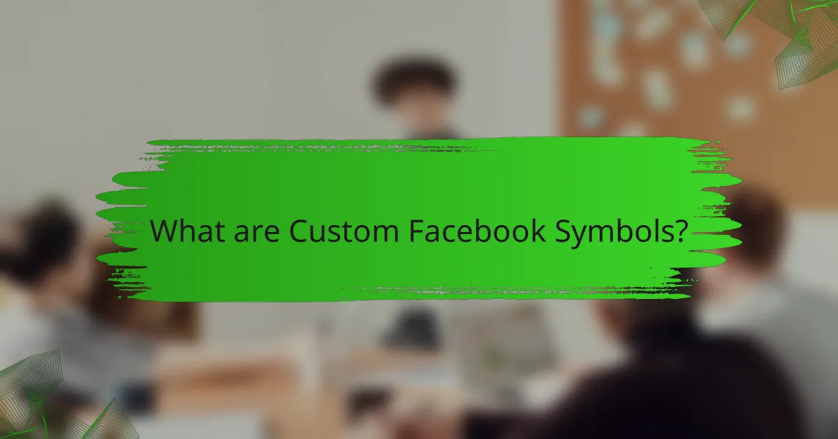 What are Custom Facebook Symbols?