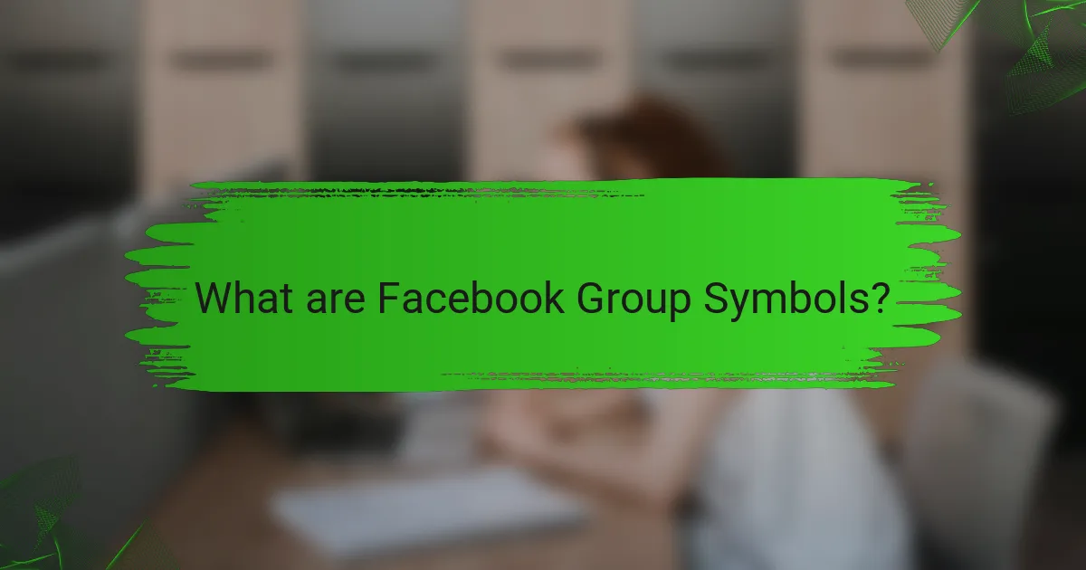 What are Facebook Group Symbols?