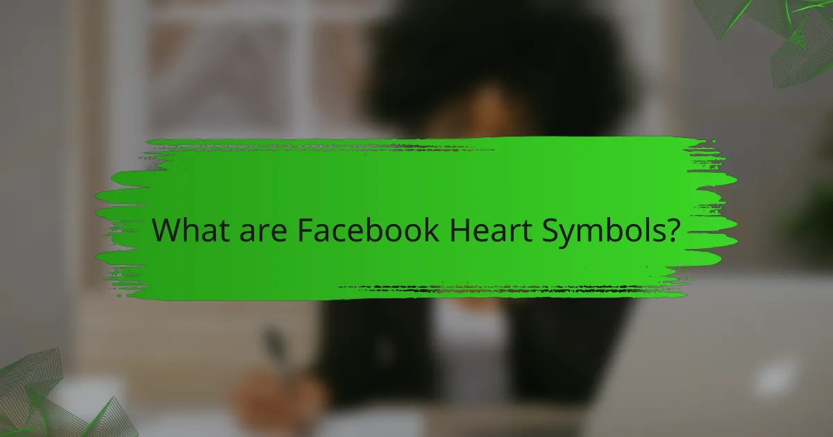 What are Facebook Heart Symbols?