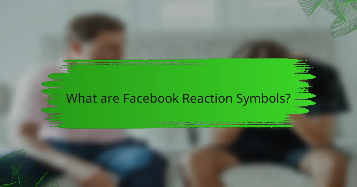 What are Facebook Reaction Symbols?