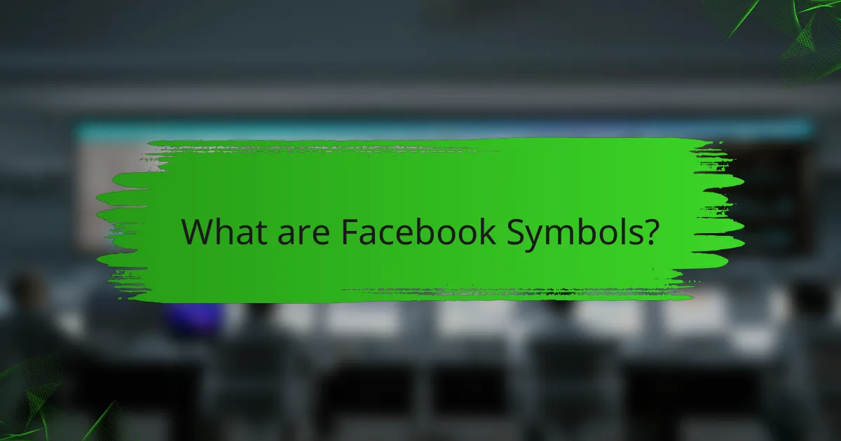 What are Facebook Symbols?