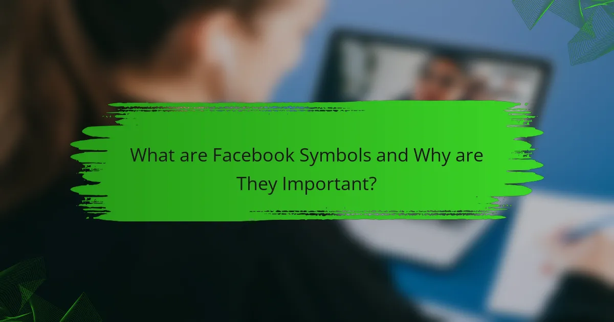 What are Facebook Symbols and Why are They Important?