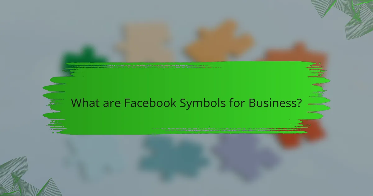What are Facebook Symbols for Business?
