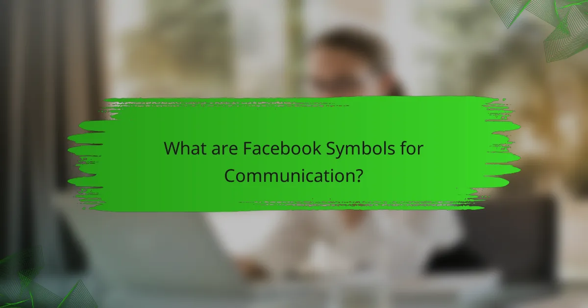 What are Facebook Symbols for Communication?