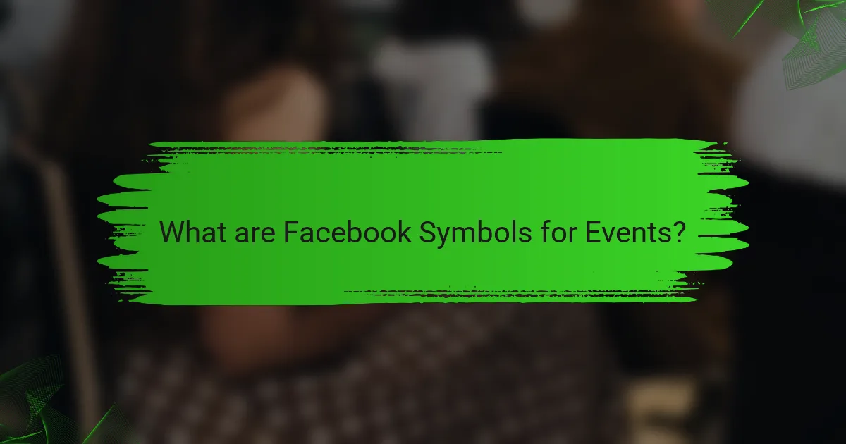 What are Facebook Symbols for Events?