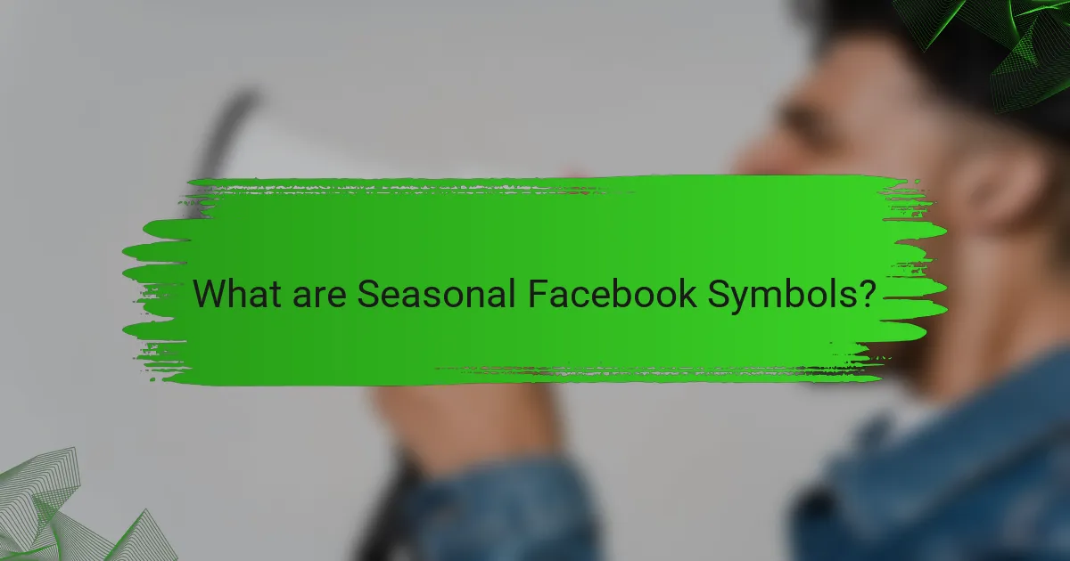 What are Seasonal Facebook Symbols?