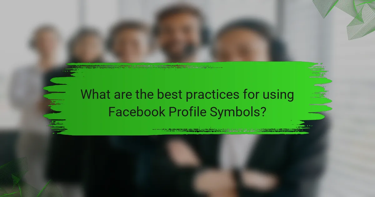 What are the best practices for using Facebook Profile Symbols?