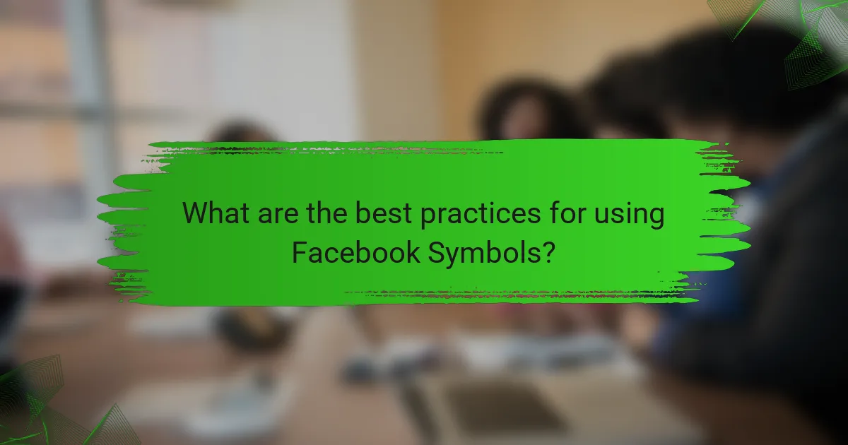 What are the Best Practices for Using Facebook Symbols?