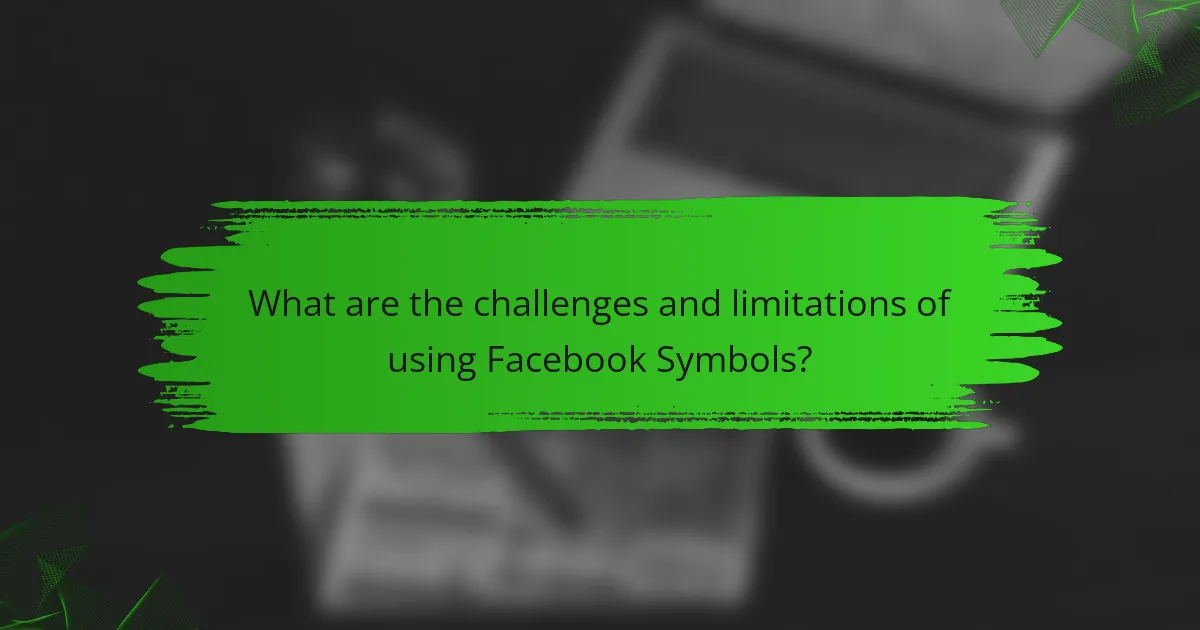 What are the challenges and limitations of using Facebook Symbols?