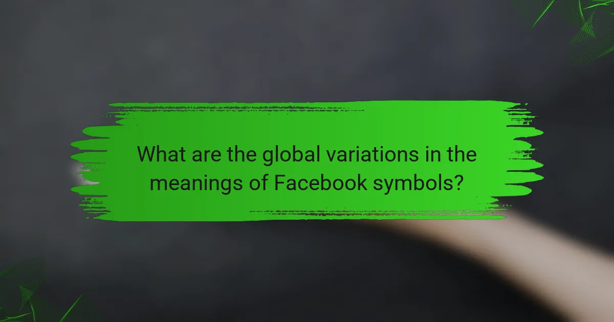 What are the global variations in the meanings of Facebook symbols?
