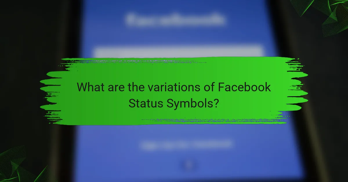 What are the variations of Facebook Status Symbols?