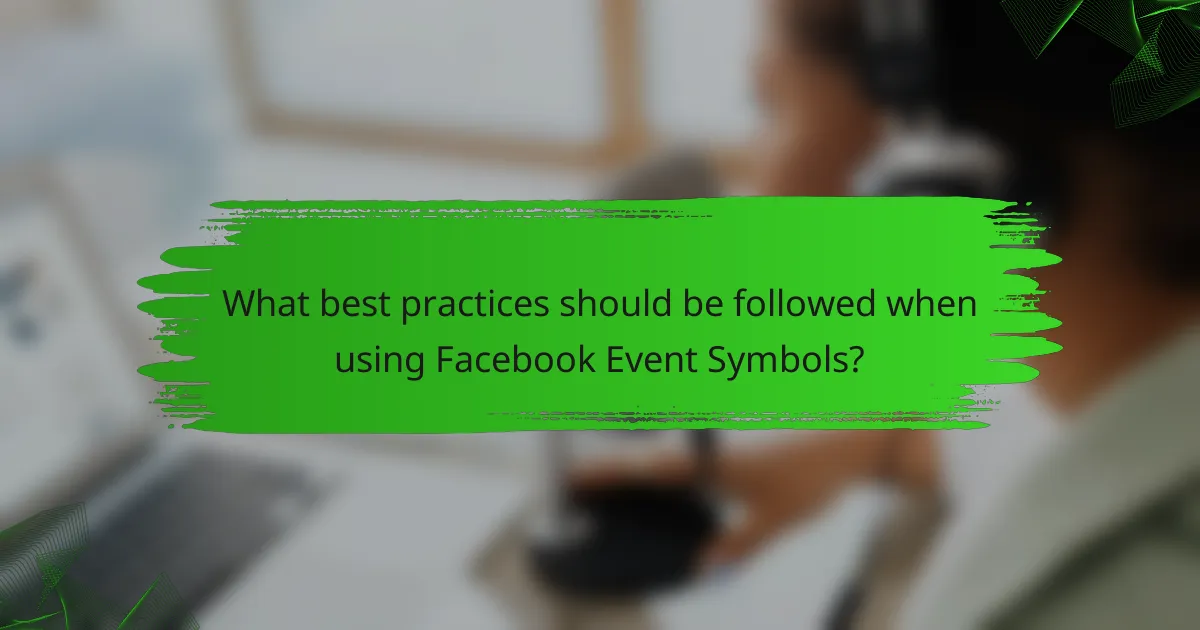 What best practices should be followed when using Facebook Event Symbols?