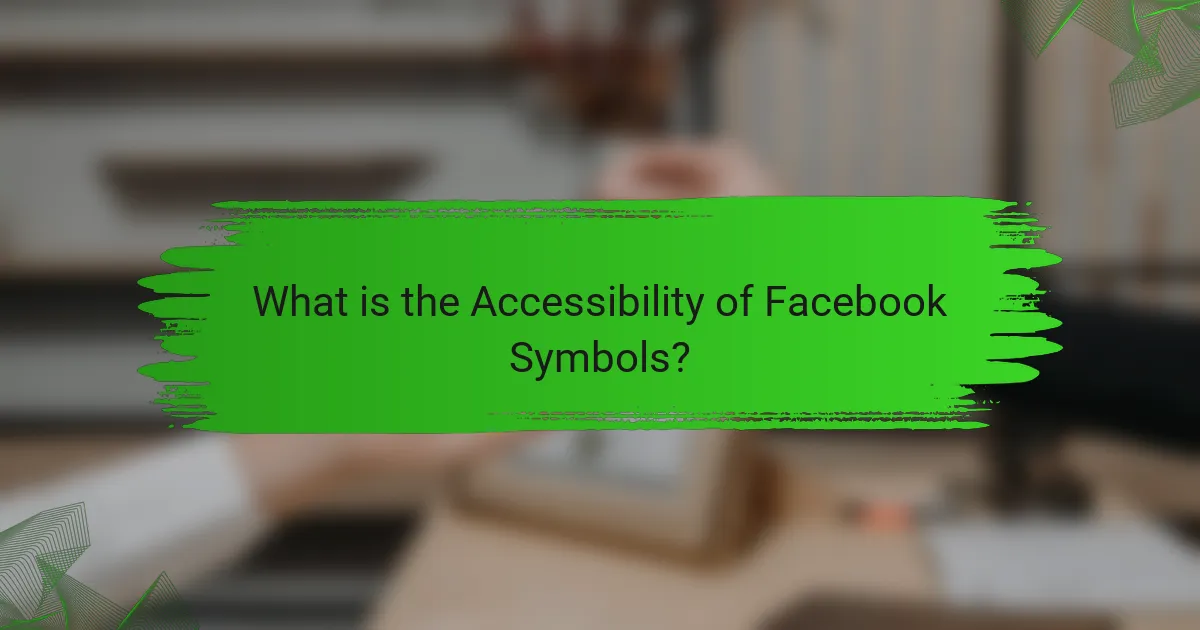 What is the Accessibility of Facebook Symbols?