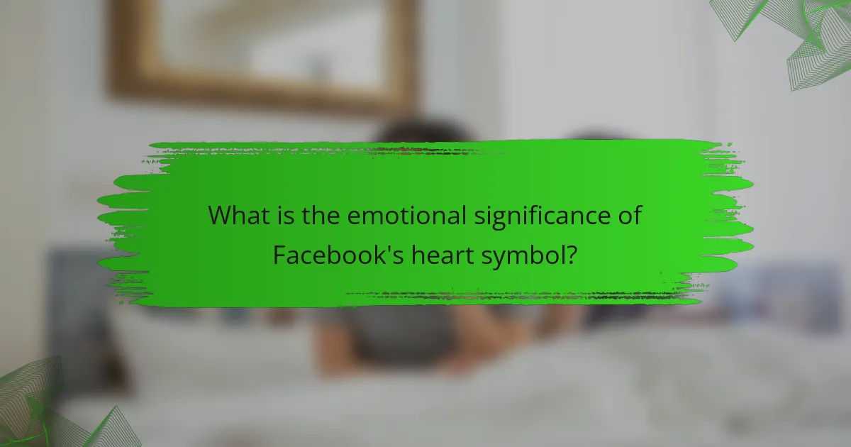 What is the emotional significance of Facebook's heart symbol?