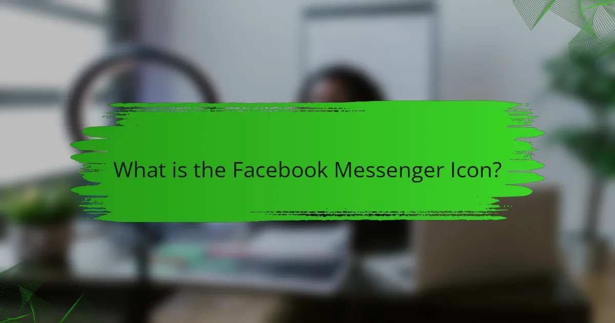 What is the Facebook Messenger Icon?