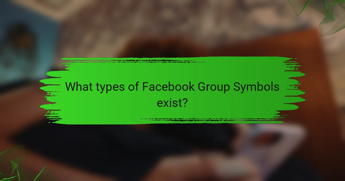 What types of Facebook Group Symbols exist?