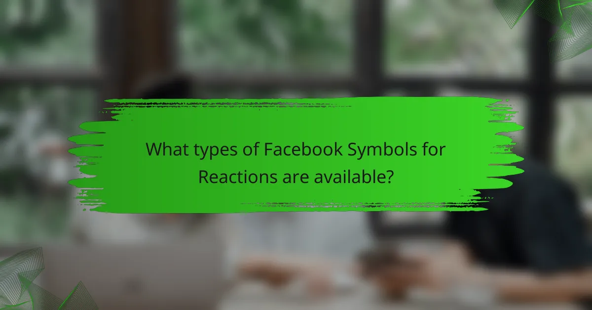 What types of Facebook Symbols for Reactions are available?