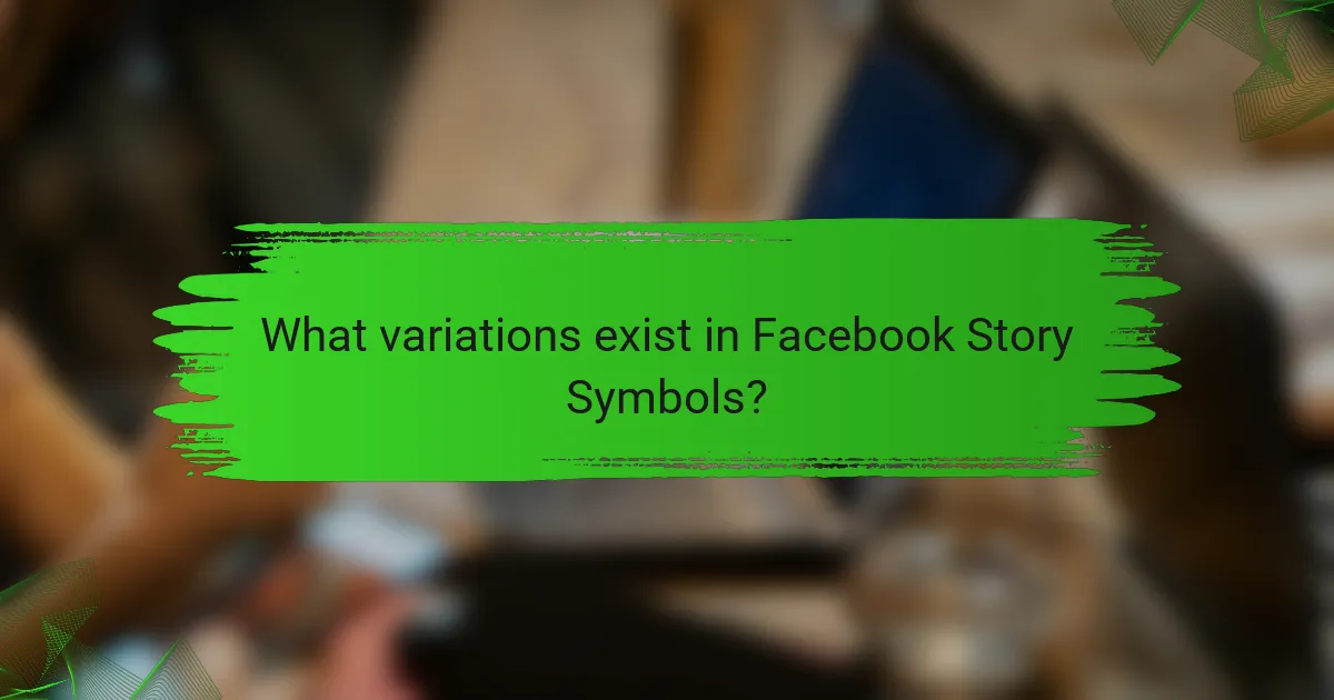 What variations exist in Facebook Story Symbols?